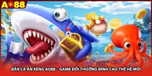 Bắn Cá Ăn Xèng AO88 – Game Đổi Thưởng Đỉnh Cao Thế Hệ Mới