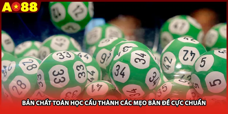 Bản Chất Toán Học Cấu Thành Các Mẹo Bàn Đề Cực Chuẩn