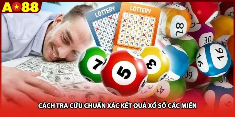 Cách tra cứu chuẩn xác kết quả xổ số các miền