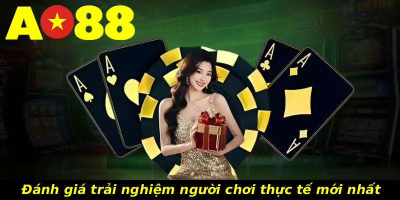 Đánh giá trải nghiệm người chơi thực tế mới nhất