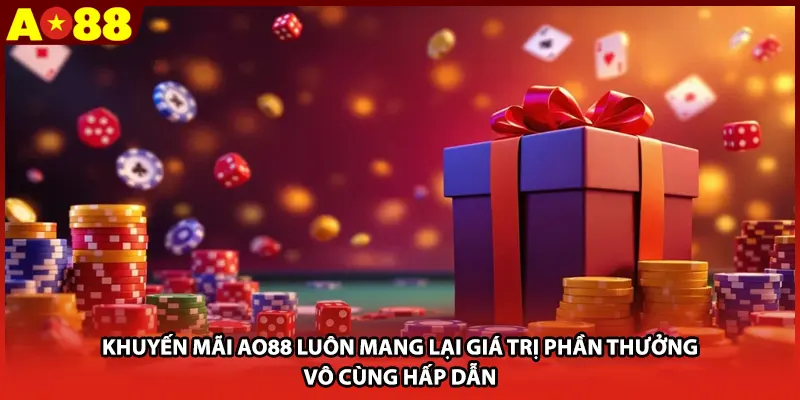 Khuyến mãi AO88 luôn mang lại giá trị phần thưởng vô cùng hấp dẫn