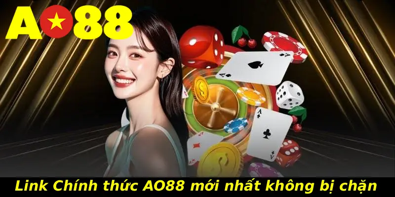 Link Chính thức AO88 mới nhất không bị chặn