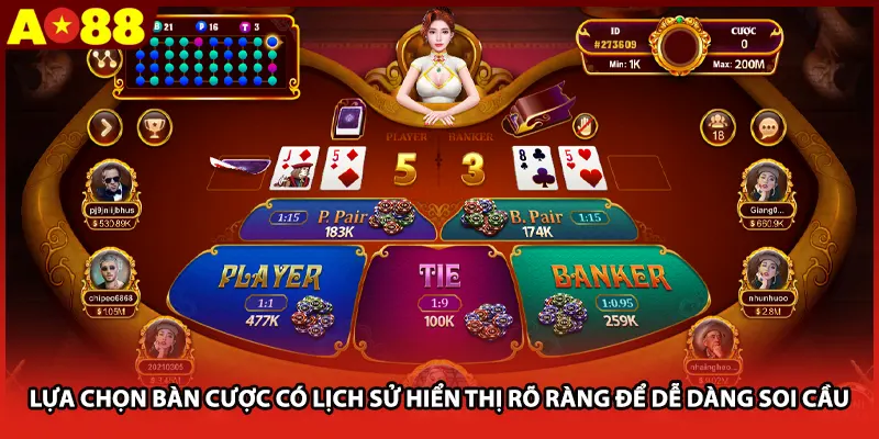 Lựa chọn bàn cược có lịch sử hiển thị rõ ràng để dễ dàng soi cầu