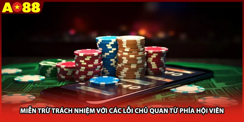 Miễn trừ trách nhiệm với các lỗi chủ quan từ phía hội viên