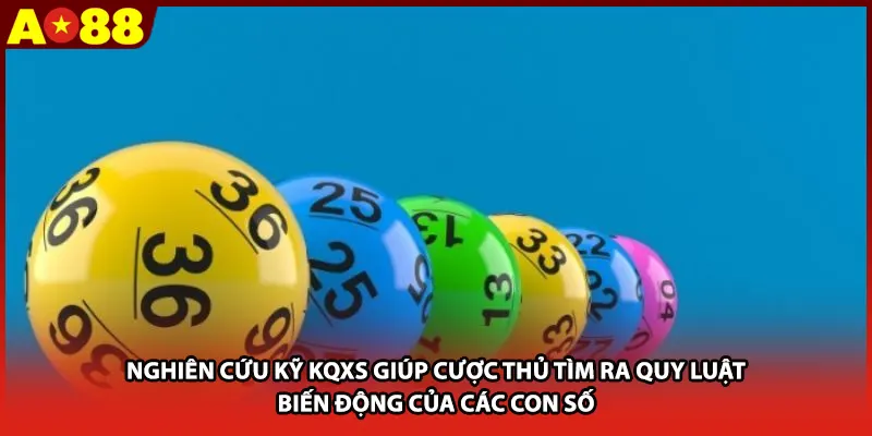 Nghiên cứu kỹ KQXS giúp cược thủ tìm ra quy luật biến động của các con số