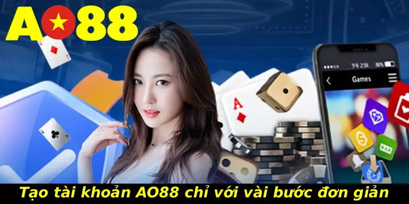 Tạo tài khoản AO88 chỉ với vài bước đơn giản