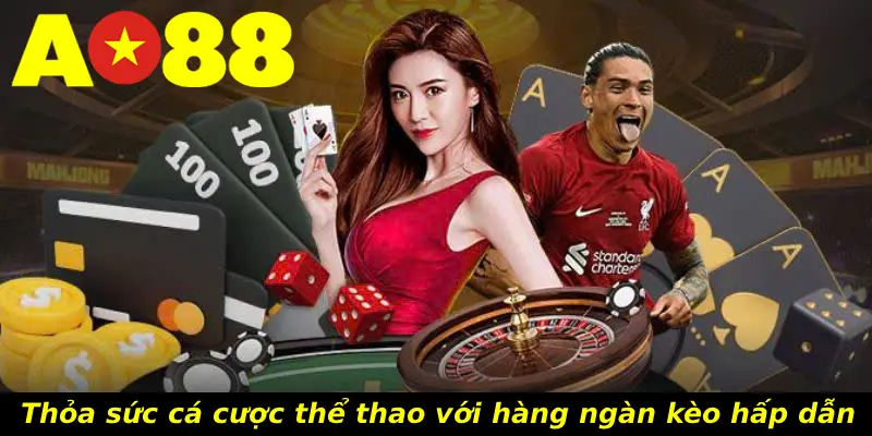 Thỏa sức cá cược thể thao với hàng ngàn kèo hấp dẫn